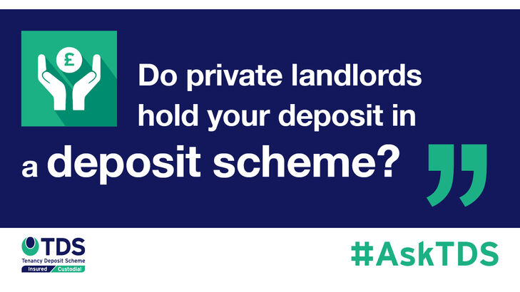 AskTDS Do private landlords hold your deposit in a deposit scheme?