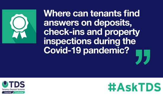 #AskTDS: Where Can Tenants Find Answers on Deposits, Check-ins and Property Inspections During the Covid-19 Pandemic?