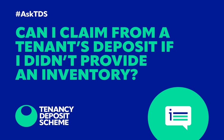 #AskTDS: Can I claim from a tenant’s deposit if I didn’t provide an inventory? - Tenancy Deposit Scheme