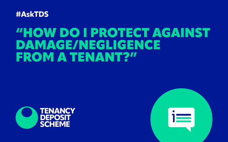 #AskTDS: “How do I protect against damage/negligence from a tenant?”