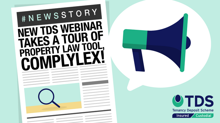On Thursday 1st April 2021 at 12pm, TDS and Complylex will be taking property professionals on a tour of Complylex in a new TDS webinar.