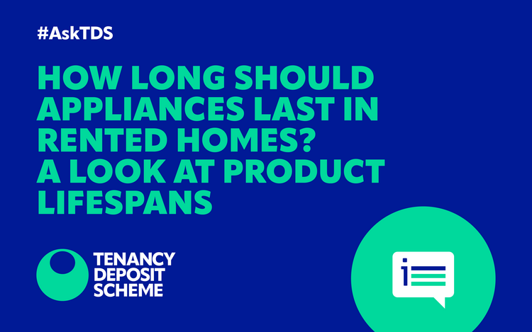 In this ASKTDS, the Tenancy Deposit Scheme looks at the expected lifespans of products, and how to identify damaged items beyond fair wear and tear.