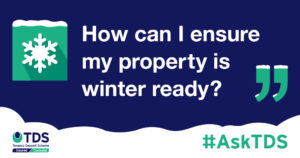 #AskTDS: "How can I ensure my property is winter ready?" graphic