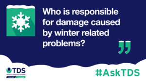 Image of #AskTDS: "Who is responsible for damage caused by winter related problems?"
