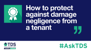 AskTDS blog graphic - How do I protect against damage/negligence from a tenant?